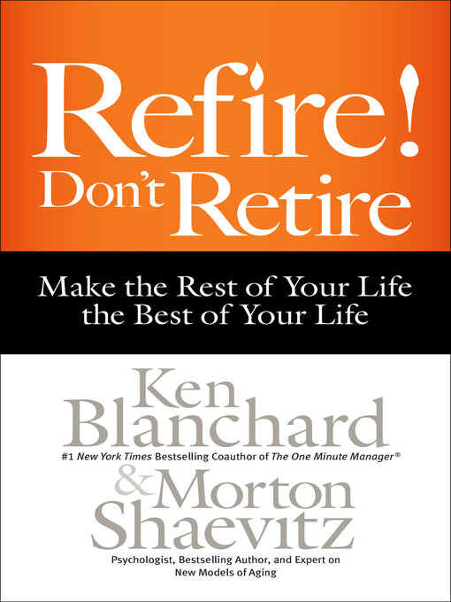 Title details for Refire! Don't Retire by Ken Blanchard - Wait list